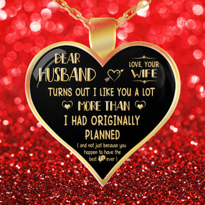 Dear Husband - "I Like You More Than Originally Planned" Gold Pendant Necklace