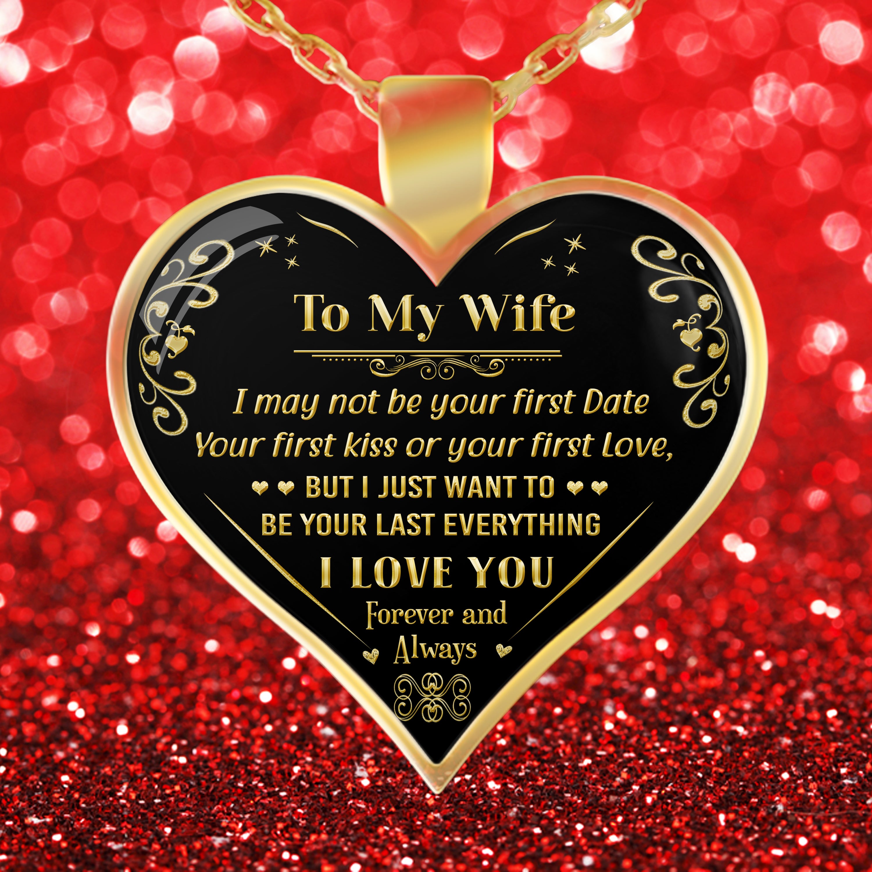 To My Wife - "I Want To Be Your Last Everything" Gold Pendant Necklace