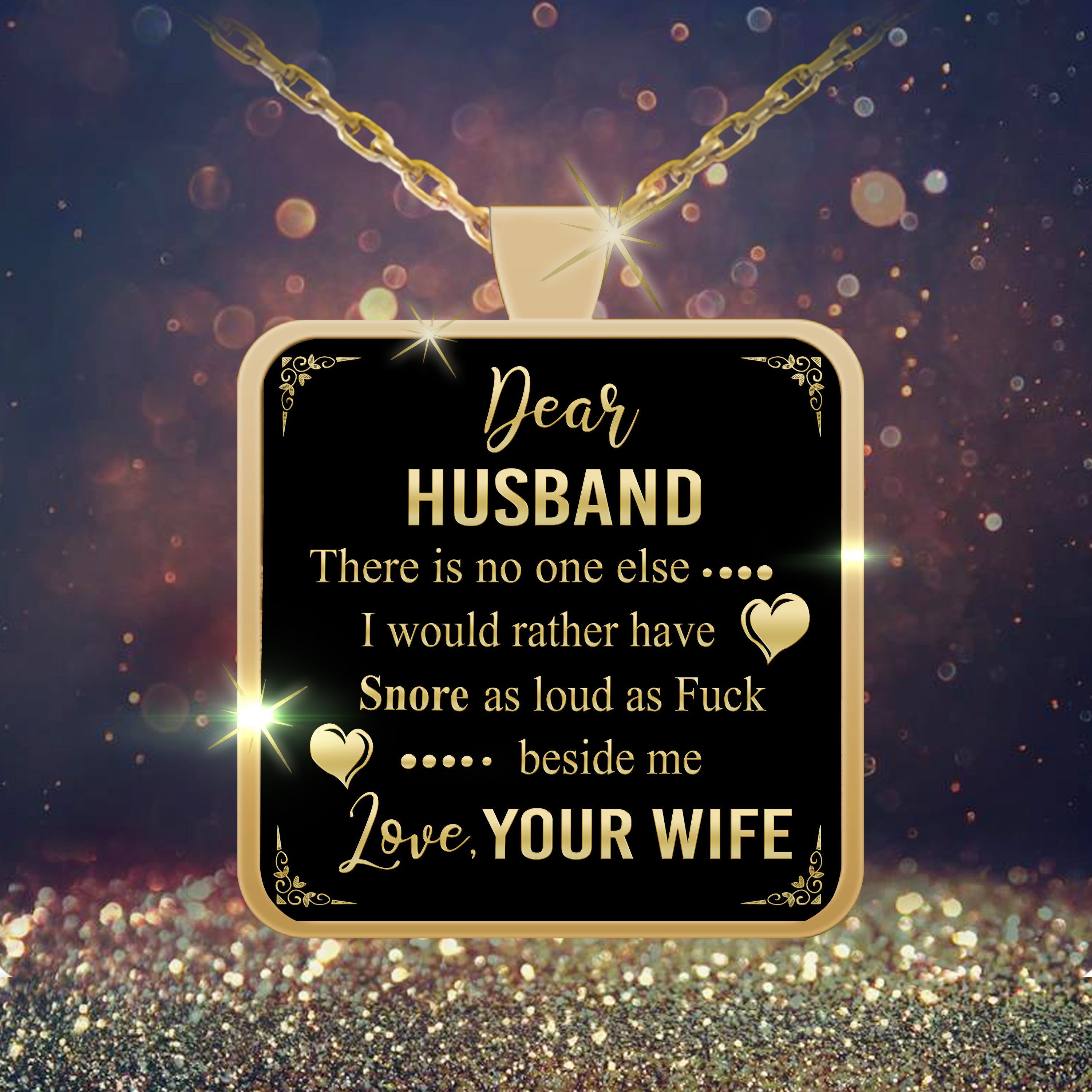 Dear Husband - "Snore Loud As Fxxk" Gold Pendant Necklace