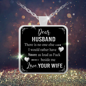 Dear Husband - "Snore Loud As Fxxk" Silver Pendant Necklace